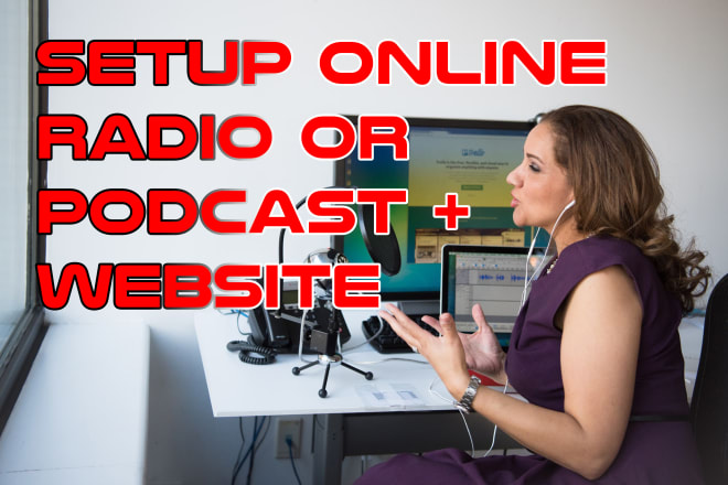 I will create your podcast or online radio website