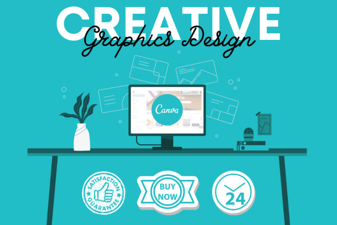 I will do any creative design using canva pro for print and social media