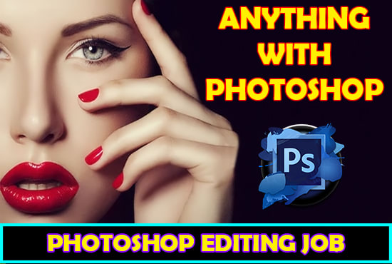 I will do any photoshop editing job work, photo retouching