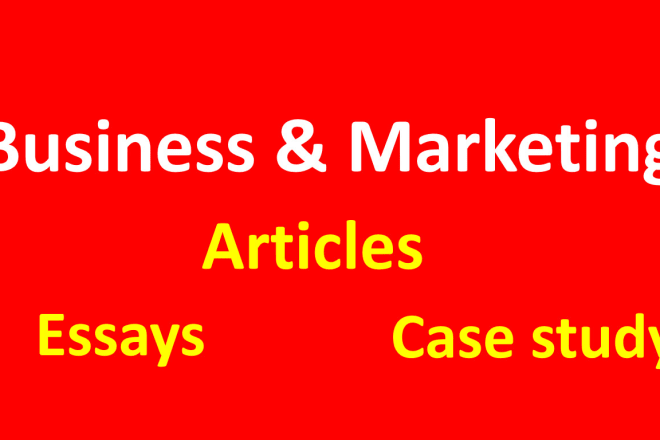 I will do business, marketing, ethics and economics essays, plan, article, case study