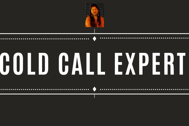 I will do cold calling and appointment setting