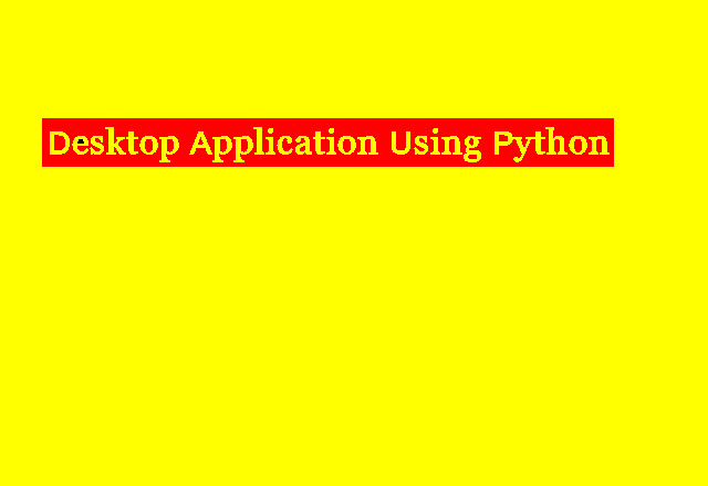 I will do desktop application development using python