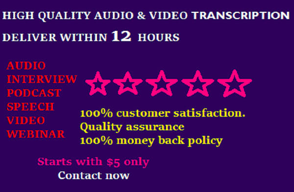 I will do flawless transcription of your audio and transcribe video