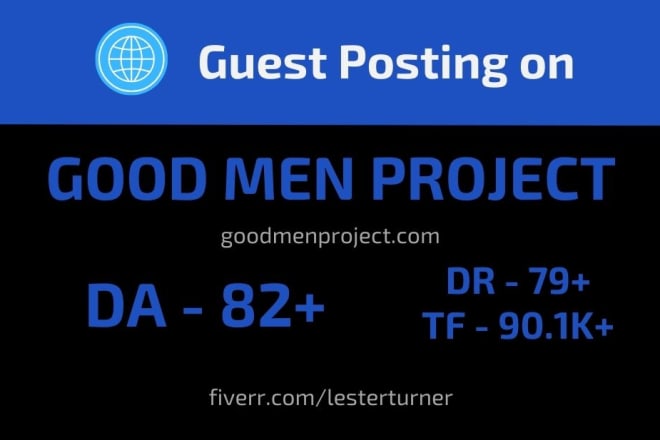 I will do guest posting on good men project, high da blog