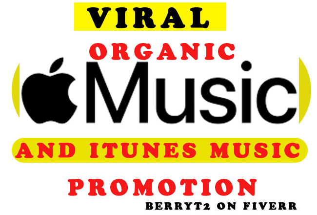 I will do itunes music,apple music promotion to targeted audience