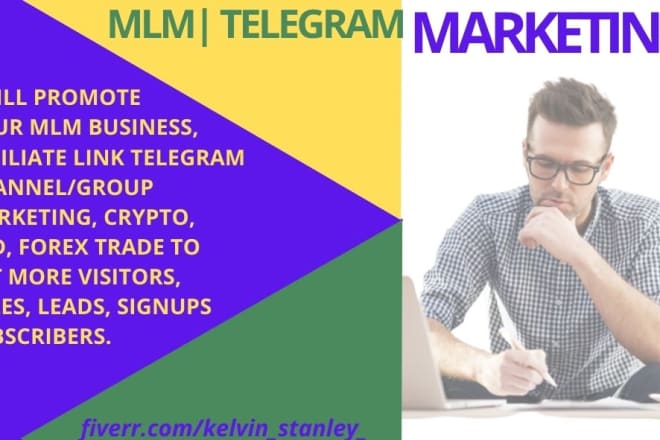 I will do mlm, cryptocurrency, telegram marketing, forex, ico, cbd, promotion