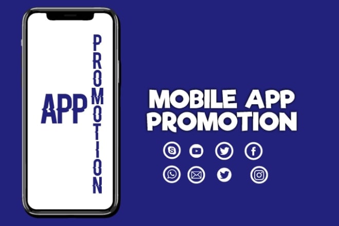 I will do mobile app promotion and app marketing