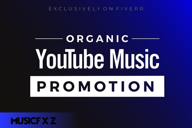 I will do organic youtube music video promotion