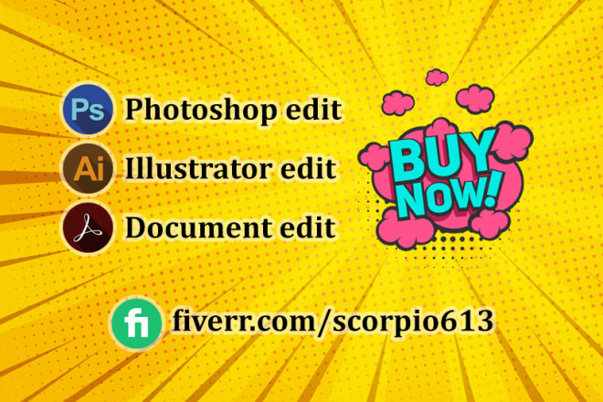 I will do photoshop, illustrator and document editing