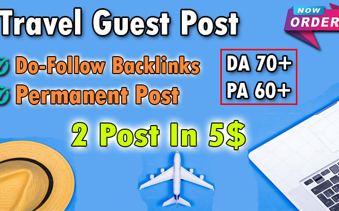 I will do travel and general guest post on high rated site with do follow backlinks