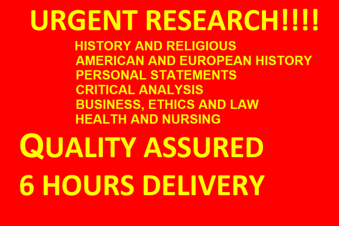 I will do urgent research,history, religious,law,business,critical analysis