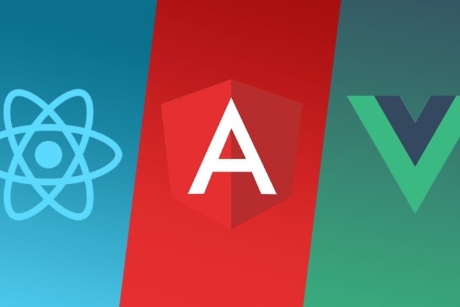 I will do your frontend in vuejs or reactjs or angularjs