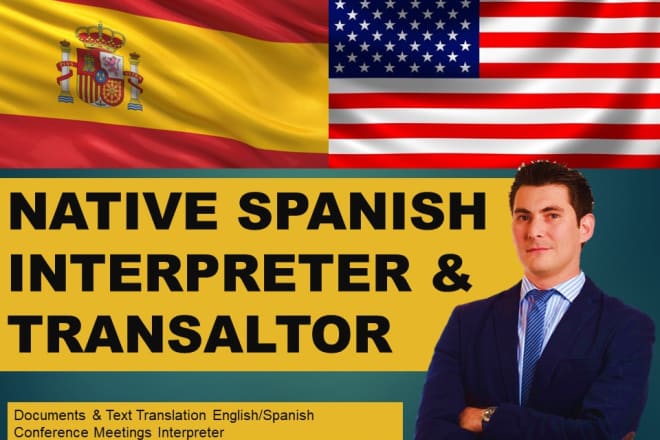 I will expert english spanish translator and interpreter