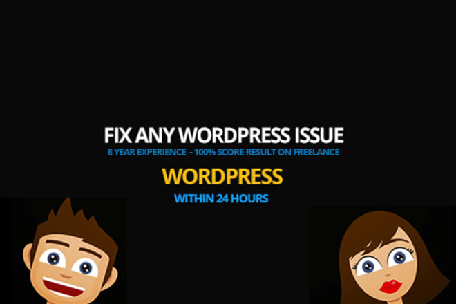 I will fix wordpress issue or problems within 24hours
