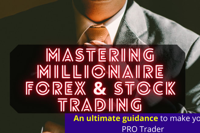 I will give my master millionaire forex and stock trading program