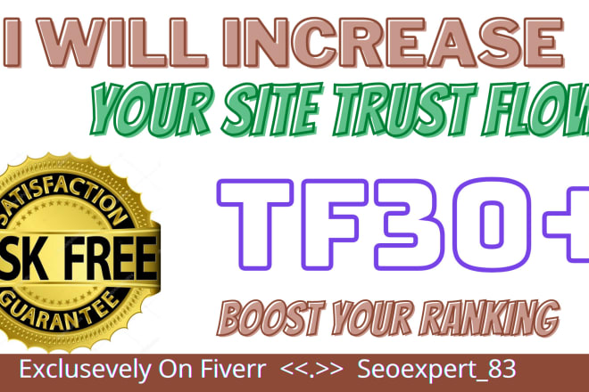 I will increase tf 30 majestic trust flow metric upto 30