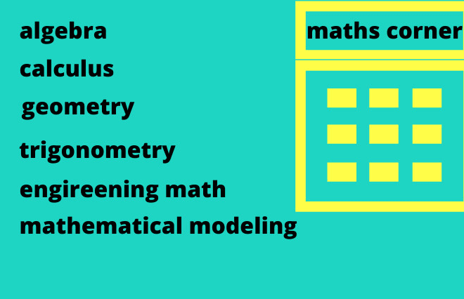 I will math tutor algebra calculas geometry trigonometry sets groups laplace transform