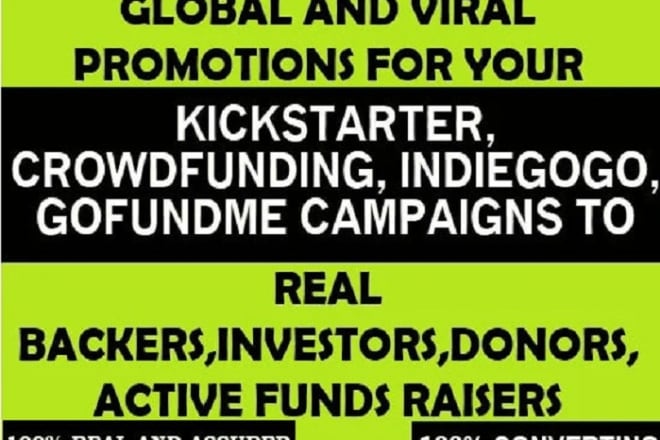 I will promote for fundraising crowdfunding campaign, kickstarter, gofundme,indiegogo