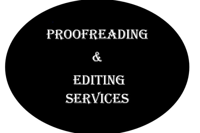 I will proofread and edit your document for five dollars per 1000 words