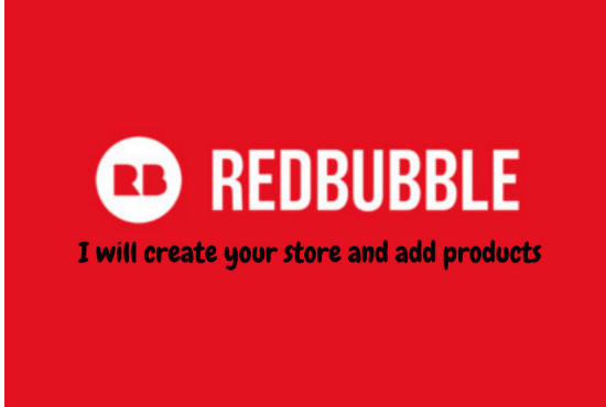 I will set up your redbubble shop and add products