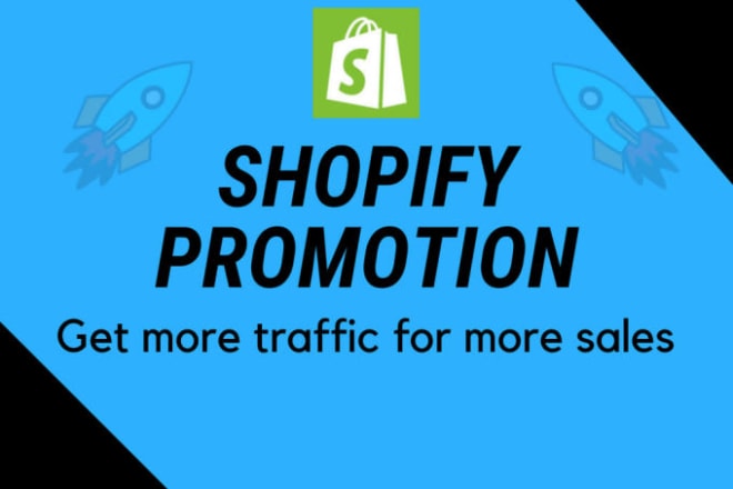 I will shopify store promotion,shopify dropshipping store marketing