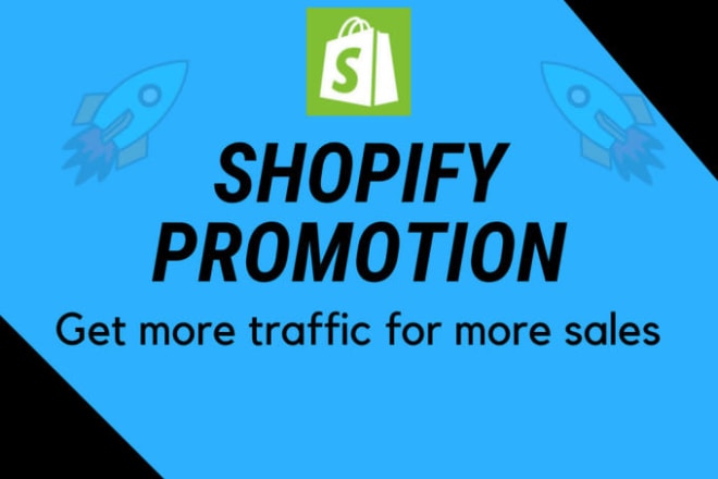 I will shopify store promotion,shopify dropshipping store marketing