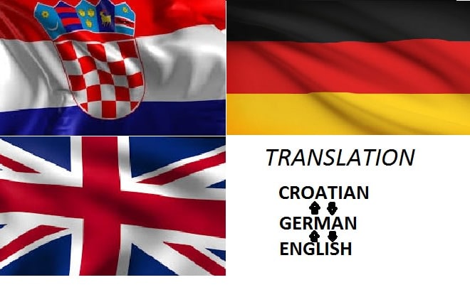 I will translate between croatian, english and german