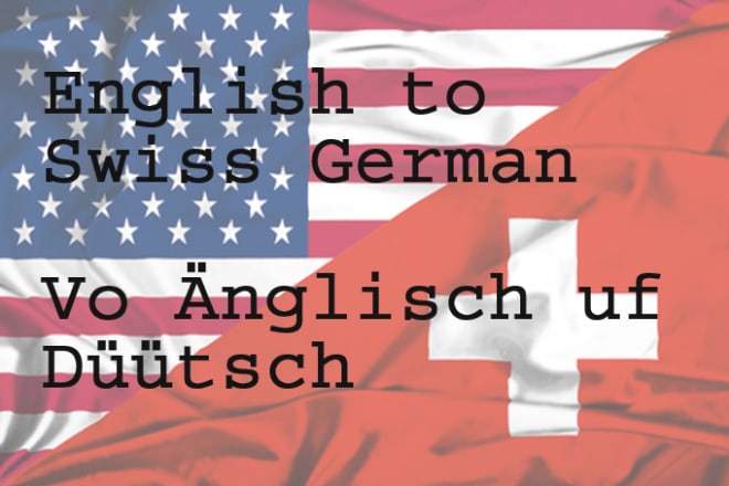 I will translate english to swiss german