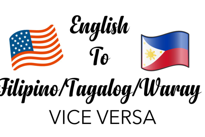 I will translate english to tagalog filipino waray or vice versa