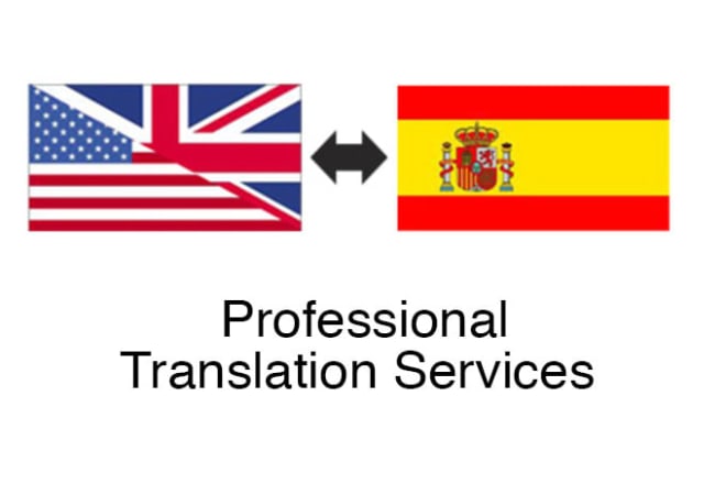 I will translate from english to spanish and spanish to english