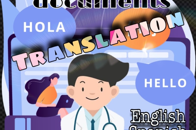 I will translate medical documents from english to spanish