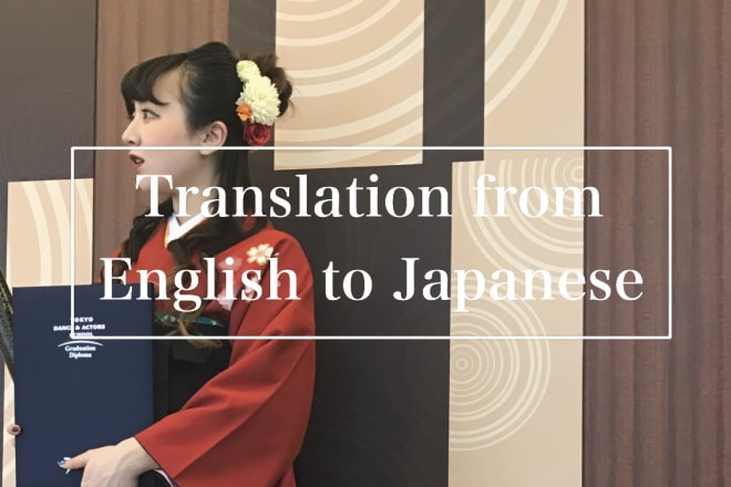 I will translate, proofread, edit from english to japanese