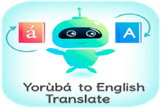 I will translate yoruba and pidgin to or from english