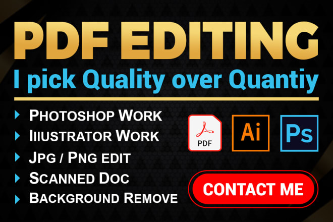 I will use adobe photoshop to edit jpg, png, scan pic, pdf, document