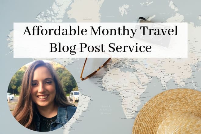 I will write 4 travel blog posts for the entire month