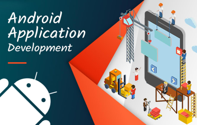 I will do your android app developer for android app development