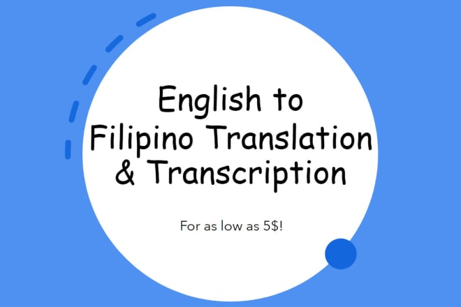 I will translate english to filipino and vice versa