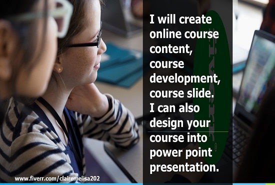 I will create online course content, course development, course slide