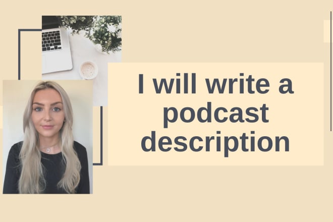 I will write a compelling podcast description
