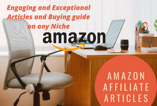 I will craft exceptional amazon affiliate articles and buying guide